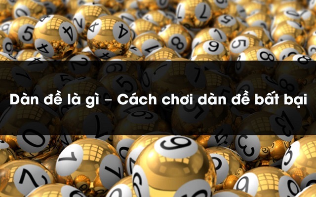Tổng hợp cách chơi dàn đề luôn thắng